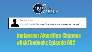 Instagram Algorithm Changes 2018 | #AskTheGeekz Episode 002