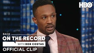 Back on The Record with Bob Costas | Domonique Foxworth Official Clip | HBO