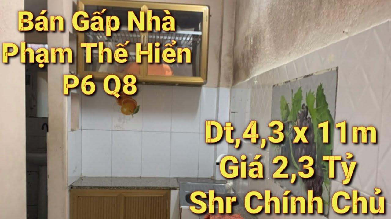 Bán Gấp Nhà Phạm Thế Hiển P6 Q8, Dt,4,3m x 11m Giá 2,3... - youtube