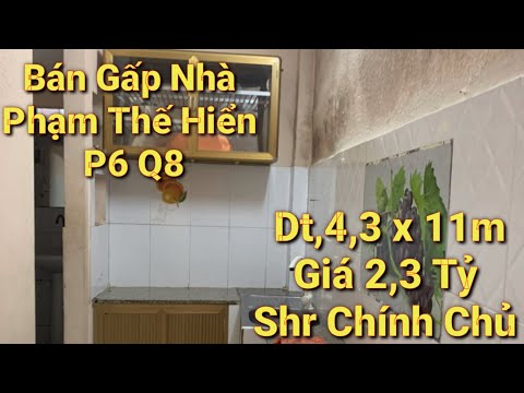 Video Bán Gấp Nhà Phạm Thế Hiển P6 Q8, Dt,4,3m x 11m Giá 2,3... - youtube