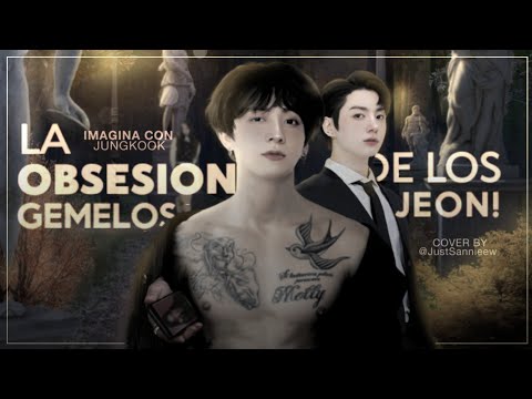 La obsesión de los gemelos Jeon » Imagina con Jungkook ★ [2/2] Extra !