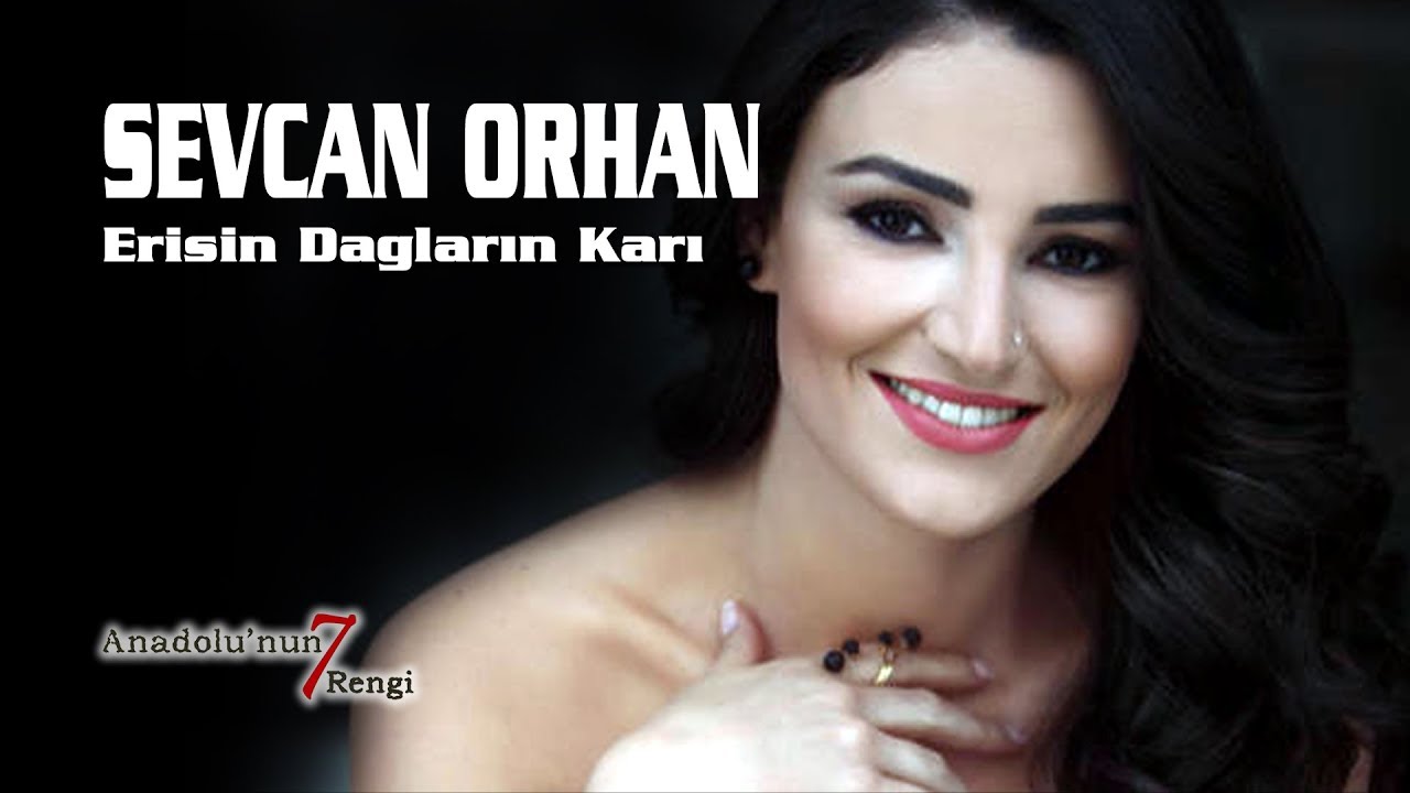 Sevcan Orhan   Erisin Dalarn Kar Canl Performans