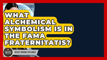 What Alchemical Symbolism Is In The Fama Fraternitatis? - Occult Origins Explained
