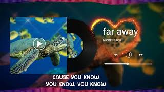 Video thumbnail of "Far away with lyrics ll NiCKEBACK"