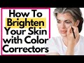 HOW TO BRIGHTEN YOUR SKIN WITH COLOR CORRECTORS | Nikol Johnson