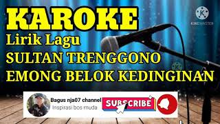 KAROKE lirik lagu emong belok kedinginan sultan trenggono