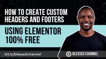 How To Create Custom Headers and Footers Using Elementor 100% FREE