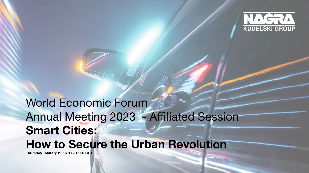 Kudelski Group - WEF affiliated session:  Smart Cities: How to Secure the Urban Revolution