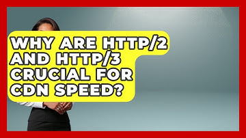 Why Are HTTP/2 And HTTP/3 Crucial For CDN Speed? - Internet Infrastructure Explained