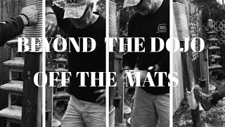 BEYOND THE DOJO OFF THE MATS Episode 4 A Life Changing Event