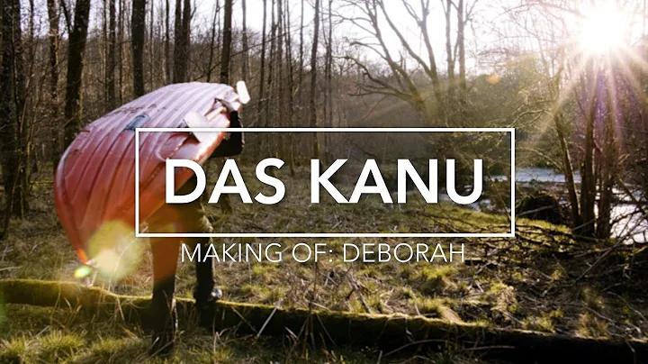 Making of: Deborah | Das Kanu