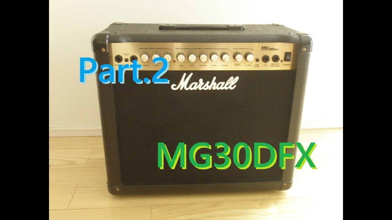 Marshall MG30DFX ② 文字レビュー有りVer。マーシャル・ギターアンプ DEMO Review