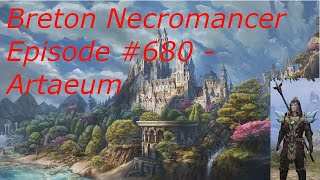 Breton Necromancer Game Play, Episode 680. Artaeum