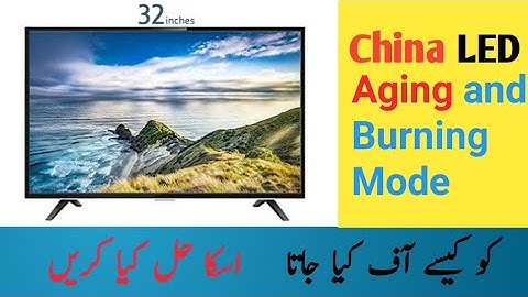 How to fix China LED/LCD aging mode or BURNING mode Issue