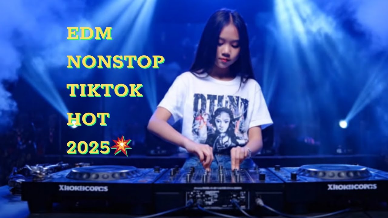 EDM Nonstop TikTok Hot 2025 💖 || Nhạc EDM Remix 2025 – Playlist Cực Cuốn Nghe Là Ghiền