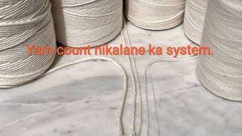 ASTMD1059, Yarn count and counting system./ fiber fineness/Direct count system.#textile #yarn