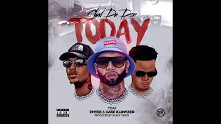 Today - Chad Da Don Ft Emtee & Case Klowzed Official Aduio