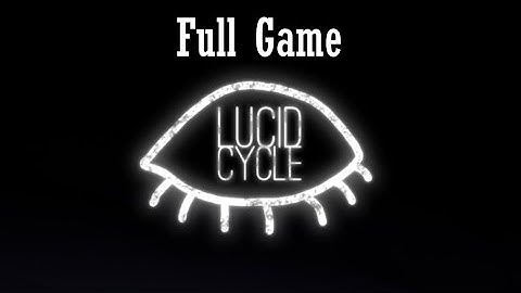 LUCID CYCLE FULL GAME Complete walkthrough gameplay - ALL PUZZLE SOLUTIONS - No commentary 4K