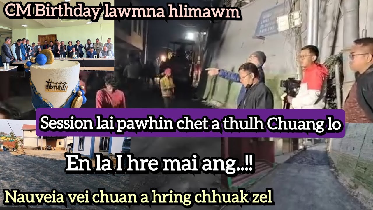 Session in a hnathawh a dal zo lo | Sialhawkah kalphungthar a thleng | CM Birthday lawmna hlimawm 🤭😂