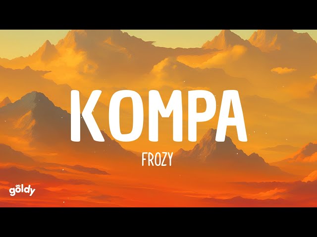 Frozy - Kompa (Full tiktok song) class=