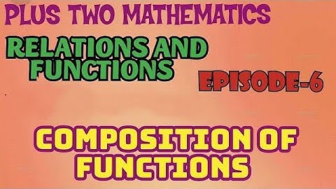 PLUS TWO MATHEMATICS-CHAPTER 1-RELATIONS AND FUNCTIONS-EPISODE 6