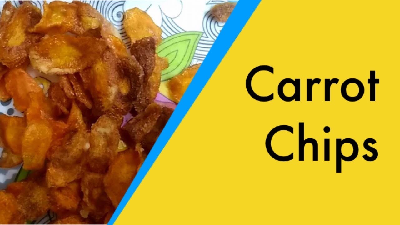 Carrot Chips How to make carrot chips Chips recipe How to make