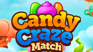 Candy Craze Match 3 Games (Gameplay Android) screenshot 3