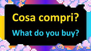Learn 300+ Critical Italian WHAT, WHEN and WHERE Questions in Just TWO or THREE Words!