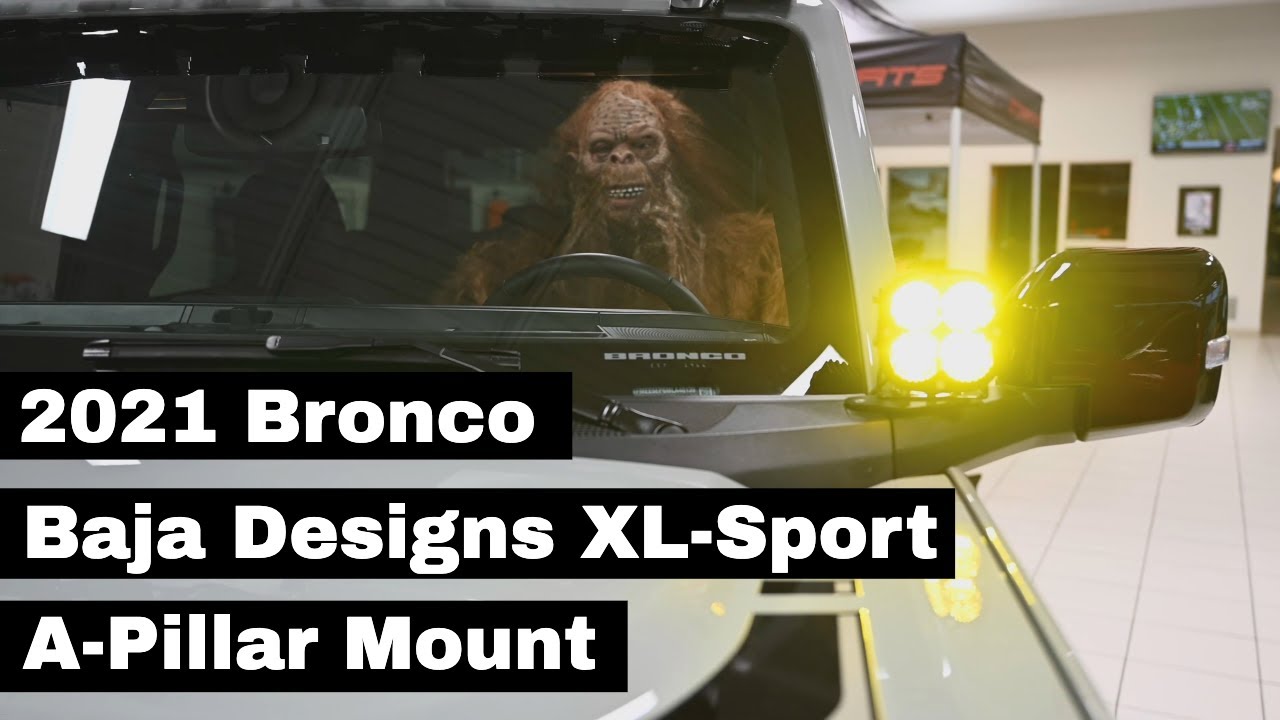 Baja Designs XL-Sport A-Pillar Mount 2021 Bronco 4 Door First Edition -  YouTube