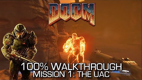 DOOM - Mission 1: The UAC 100% Walkthrough - ALL SECRETS/COLLECTIBLES & CHALLENGES