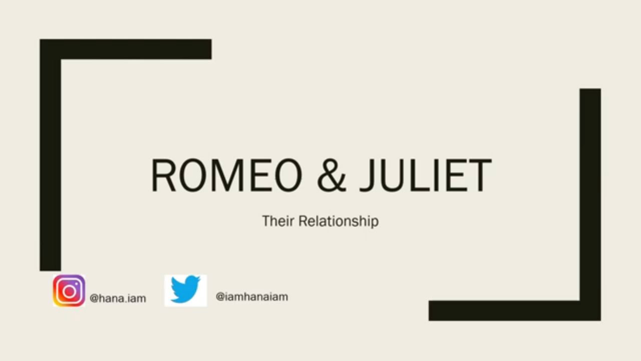 Romeo  Juliet - Their Relationship [Quotes And Context]| Hana.Iam