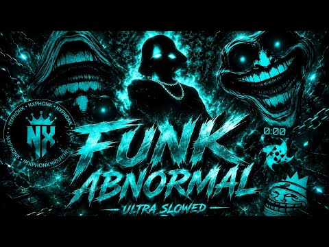 FUNK ABNORMAL 💀 [ULTRA SLOWED]