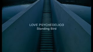 LOVE PSYCHEDELICO - Standing Bird (Official Video)