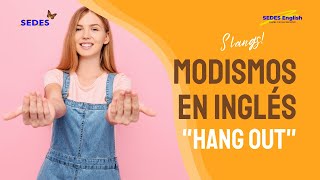 Qué Significa Hang Out? - Inglés Práctico Para La Vida Diaria