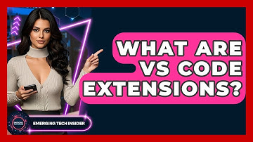 What Are VS Code Extensions? - Emerging Tech Insider