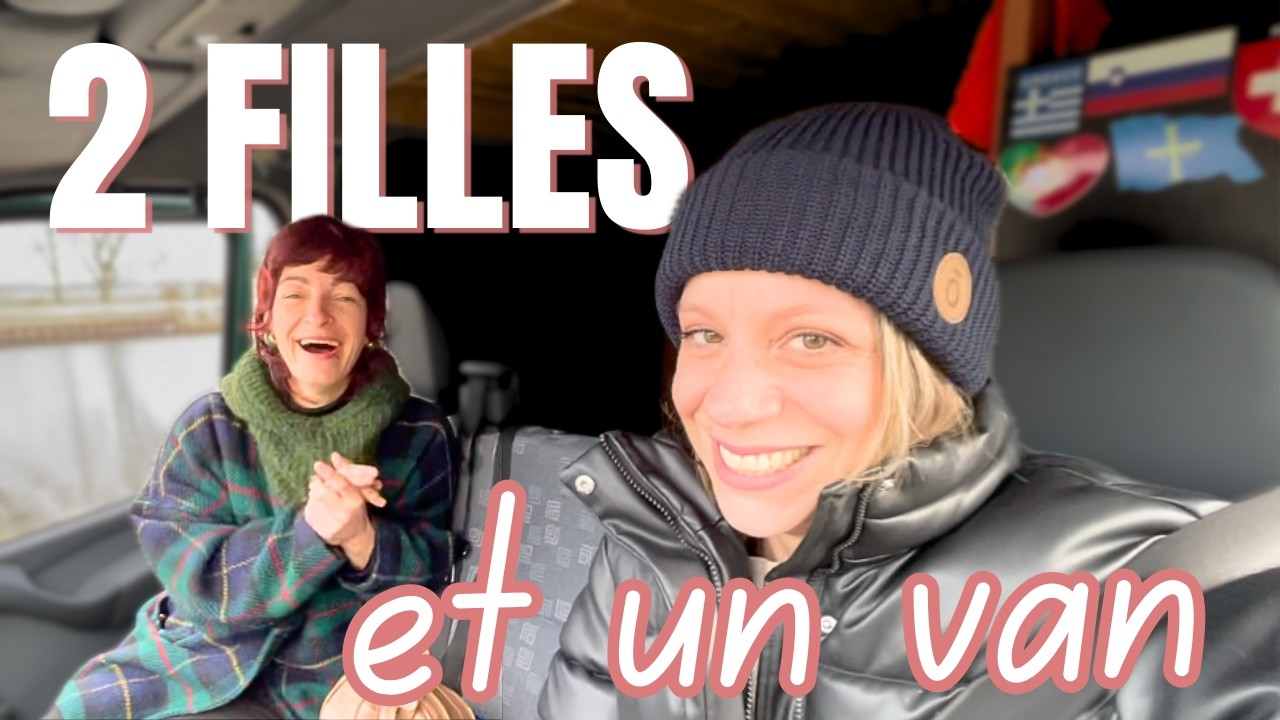 Roadtrip entre filles! On révèle nos secrets vanlife. Argent, astuces, notre histoire on te dit tout