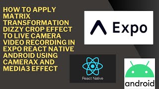 Apply Matrix Transformation Dizzy Crop effect To Live Camera Video Recording in Expo React Native screenshot 5