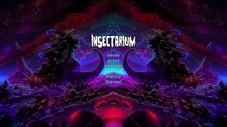 insectarium video - never good enough (dark ambient fantasy cosmic space drone) edit by the owl