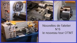 Nouvelles de l'atelier N 6 le nouveau tour OTMT