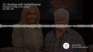 J.K. Rowling with Val McDermid  Harrogate Writing Crime Festival (July 18th, 2014)