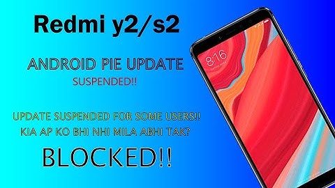 Redmi y2/s2 android getting suspend ||android pie blocked
