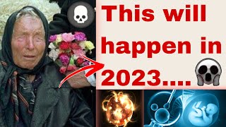 BABA VANGA SAYS THESE 5 SCARY THINGS HAPPEN IN 2023 😱☠😱