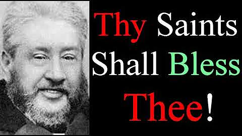 Concerning Saints - Charles Spurgeon / Christian Audio Sermons / Psalm 145:10