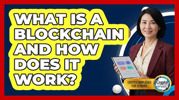 What Is a Blockchain and How Does It Work?