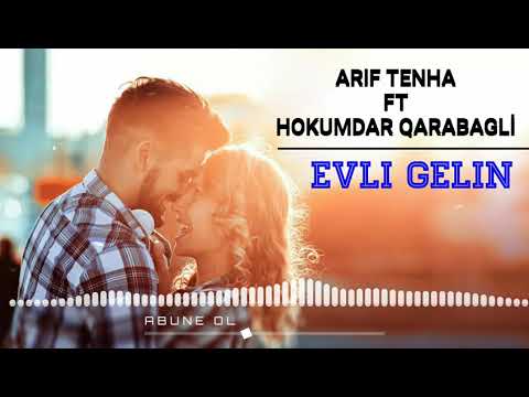 Arif Tenha ft Hokumdar Qarabagli - Evli Gelin 2018 Yeni