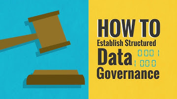 How to Establish Structured Data Governance