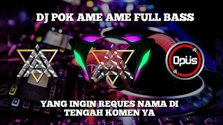 DJ POK AME AME FULL BASS | DJ OPUS #viral #trending #fyp #dj #viralvideo #tiktok #fypシ