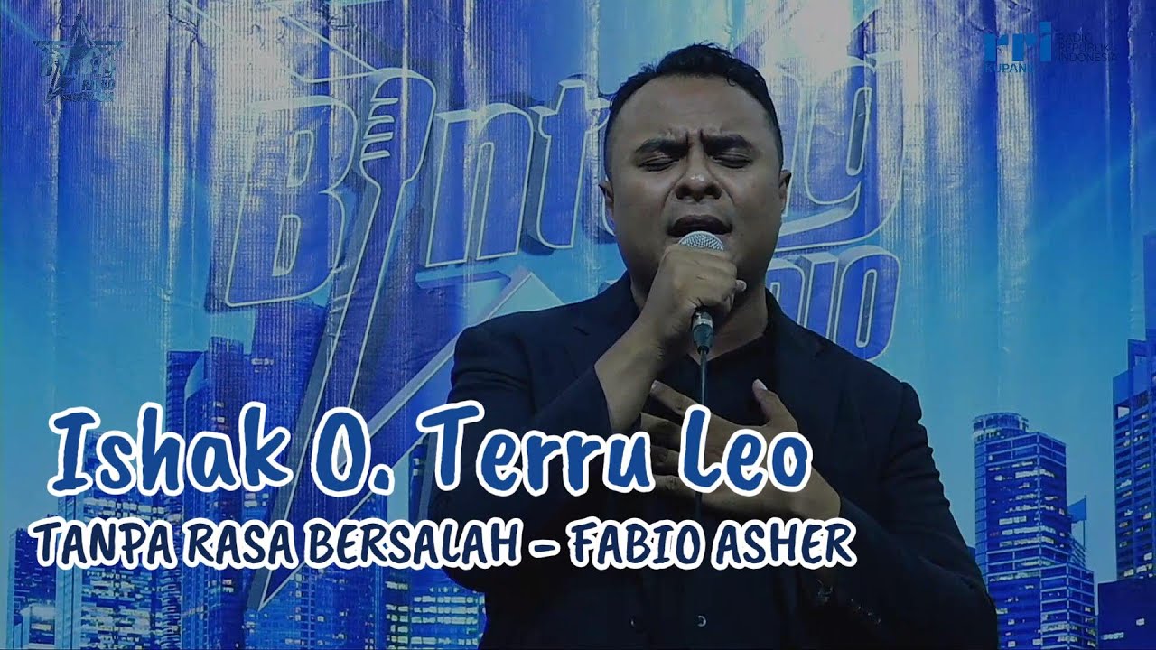 ISHAK O. TERRU LEO | TANPA RASA BERSALAH - FABIO ASHER | TERBAIK 1 ...