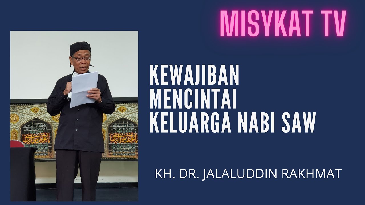 No 147 Kewajiban Mencintai Keluarga Nabi - KH Dr Jalaluddin Rakhmat