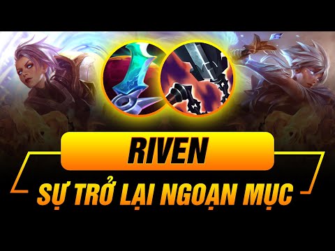 [TIỀN MÙA GIẢI LMHT] RIVEN - SỰ TRỞ LẠI NGOẠN MỤC VỚI BỘ TRANG BỊ MỚI!